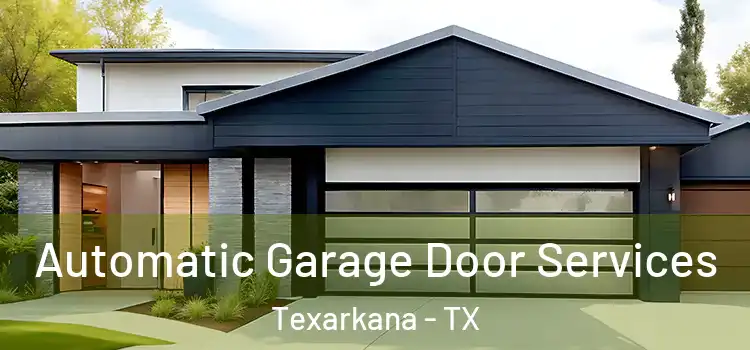  Automatic Garage Door Services Texarkana - TX