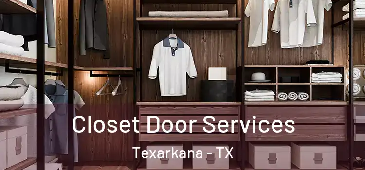 Closet Door Services Texarkana - TX