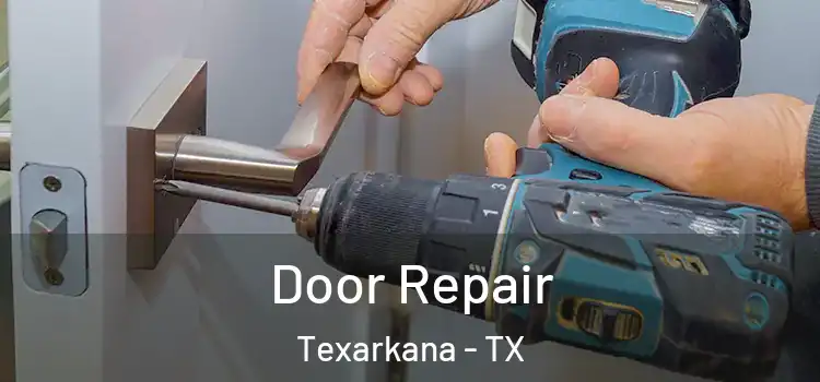 Door Repair Texarkana - TX