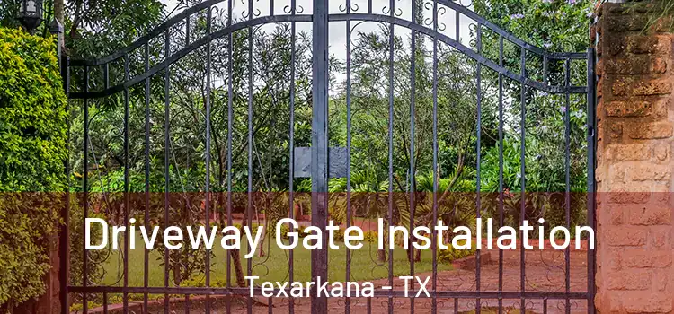  Driveway Gate Installation Texarkana - TX