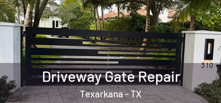 Driveway Gate Repair Texarkana - TX