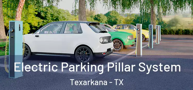  Electric Parking Pillar System Texarkana - TX