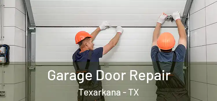  Garage Door Repair Texarkana - TX