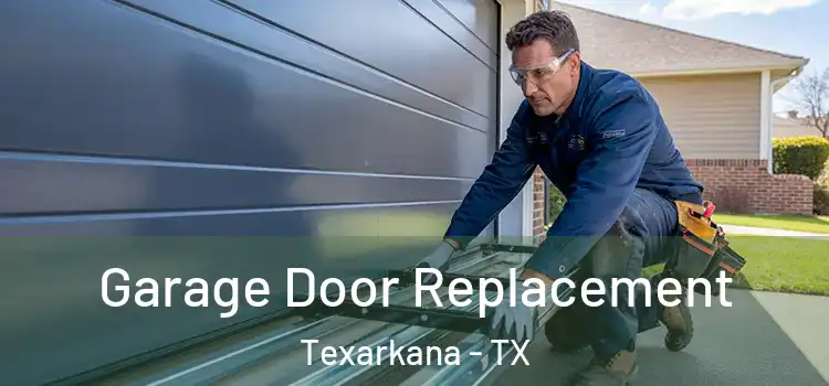  Garage Door Replacement Texarkana - TX