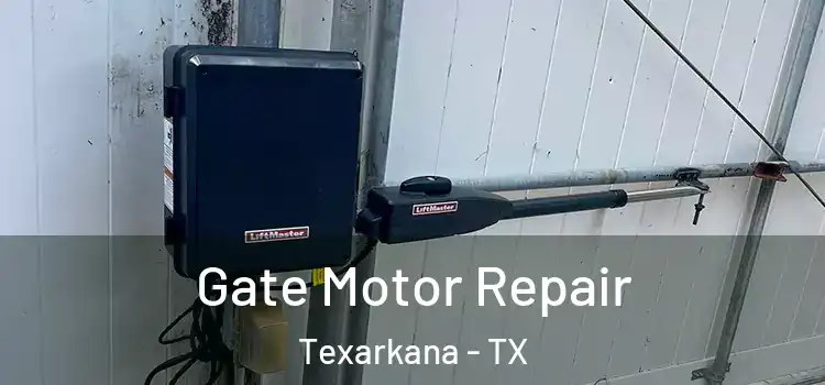 Gate Motor Repair Texarkana - TX