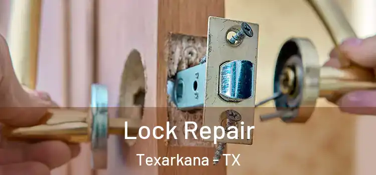  Lock Repair Texarkana - TX