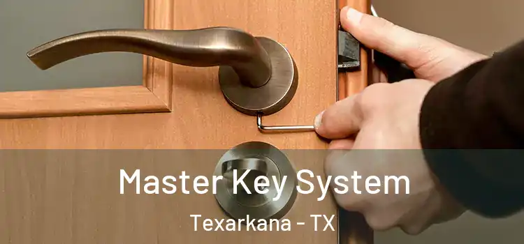 Master Key System Texarkana - TX