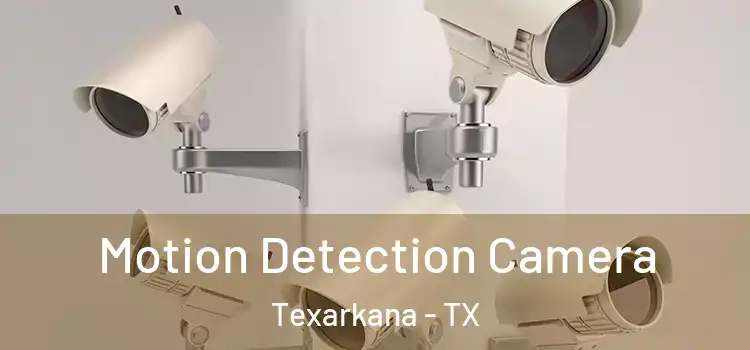  Motion Detection Camera Texarkana - TX