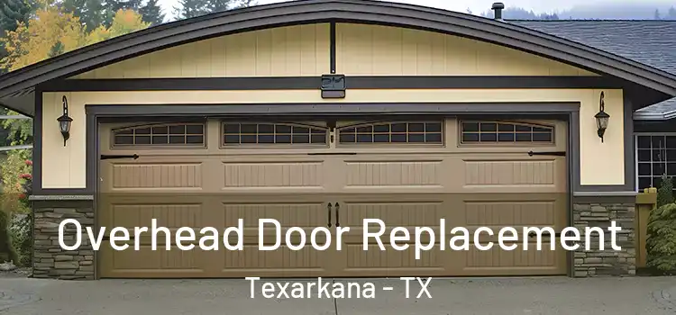  Overhead Door Replacement Texarkana - TX