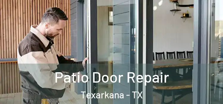 Patio Door Repair Texarkana - TX