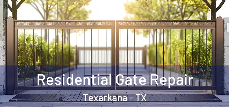 Residential Gate Repair Texarkana - TX