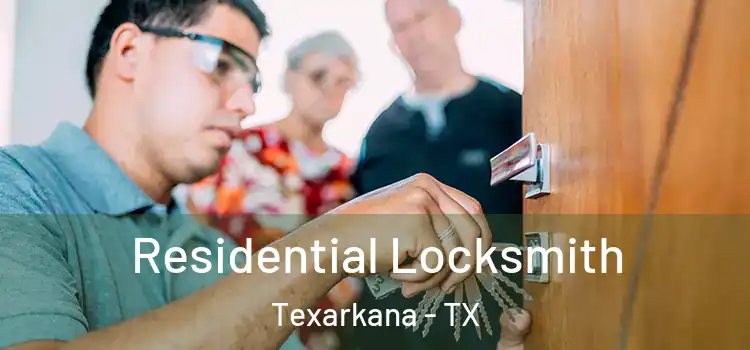  Residential Locksmith Texarkana - TX