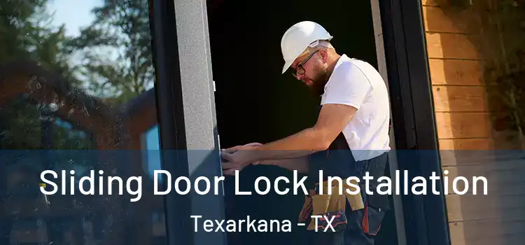  Sliding Door Lock Installation Texarkana - TX