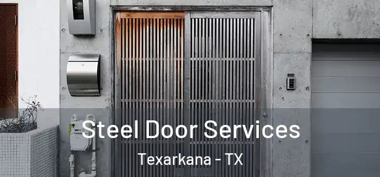 Steel Door Services Texarkana - TX